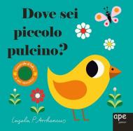 Dove sei signor Pulcino? Ediz. a colori