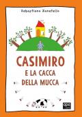 Casimiro e la cacca della mucca. Ediz. a colori