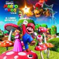 Super Mario Bros. Il film. Il libro ufficiale. Ediz. a colori