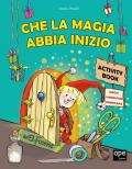 Che la magia abbia inizio. Activity book. Ediz. a colori