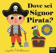 Dove sei Signor pirata? Ediz. a colori