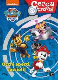 Occhi aperti cuccioli! Cerca & trova. Paw Patrol. Ediz. a colori