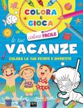 Colora e gioca le tue vacanze. Colora la tua estate e divertiti. Ediz. illustrata