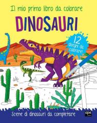 Dinosauri. Il mio primo libro da colorare. Ediz. a colori