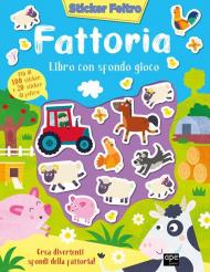 Fattoria. Sticker feltro. Libro con sfondo gioco. Ediz. a colori