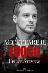 Accettare il fuoco. Inferno e ritorno. Vol. 3