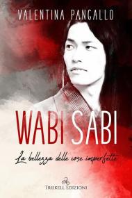 Wabi sabi. La bellezza delle cose imperfette