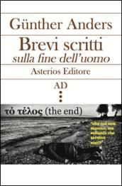 Brevi scritti sulla fine dell'uomo. Testo tedesco a fronte