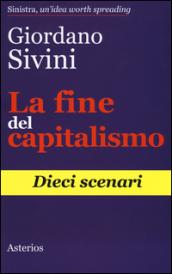 La fine del capitalismo. Dieci scenari