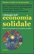 I dialoghi dell'economia solidale. Scenari e concetti per una transizione possibile