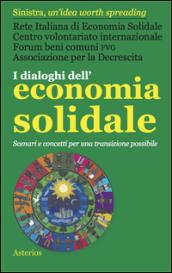 I dialoghi dell'economia solidale. Scenari e concetti per una transizione possibile