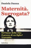 Maternità. Surrogata? Nel bazar della vita: il prezzo di un figlio? Trattabile