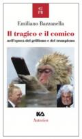 Il tragico e il comico nell'epoca del grillismo e del trumpismo