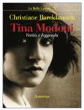 Tina Modotti. Verità e leggenda