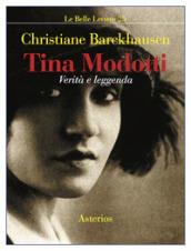 Tina Modotti. Verità e leggenda