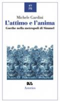 L'attimo e l'anima. Goethe nella metropoli di Simmel