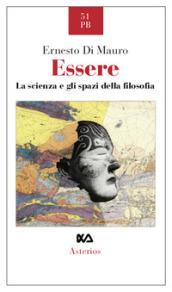 Essere. La scienza e gli spazi della filosofia