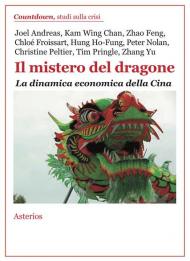 Il mistero del dragone. La dinamica economica della Cina