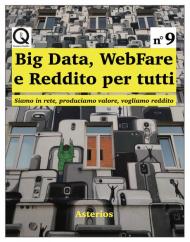 Big data, webfare e reddito per tutti. Siamo in rete, produciamo valore, vogliamo reddito