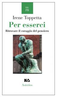 Per esserci. Ritrovare il coraggio del pensiero