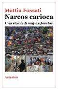 Narcos carioca. Una storia di mafie e favelas