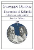 Il cammino di Kallipolis. Alla ricerca della politica