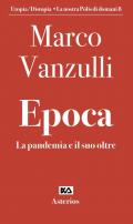 Epoca. La pandemia e il suo oltre