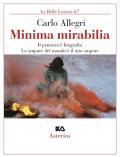 Minima mirabilia. Il pensiero è biografia, lo stupore del mondo è il mio stupore