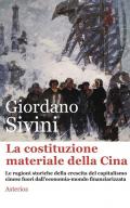 La costituzione materiale della Cina. Le ragioni storiche della crescita del capitalismo cinese fuori dall'economia-mondo finanziarizzata