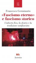 «Fascismo eterno» e fascismo storico. Umberto Eco, la destra e la tradizione antifascista