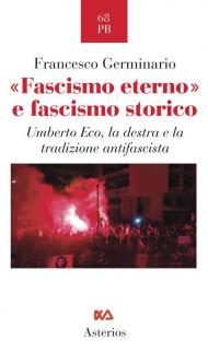 «Fascismo eterno» e fascismo storico. Umberto Eco, la destra e la tradizione antifascista