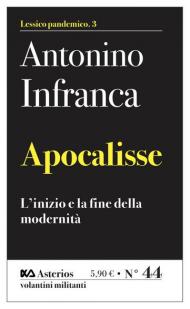 Apocalisse. L'inizio e la fine della modernità