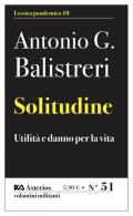 Solitudine. Utilità e danno per la vita