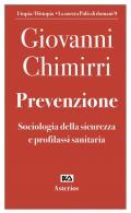 Prevenzione. Sociologia della sicurezza e profilassi sanitaria