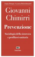 Prevenzione. Sociologia della sicurezza e profilassi sanitaria