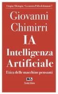 Ia. Intelligenza artificiale. Etica delle macchine pensanti