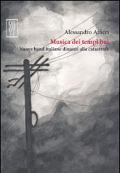 Musica dei tempi bui. Nuove band italiane dinanzi alla catastrofe