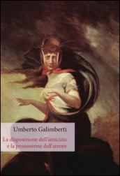 La disposizione dell'amicizia e la possessione dell'amore