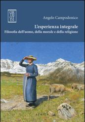 L'esperienza integrale. Filosofia dell'uomo, della morale e della religione