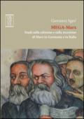 Mega-Marx. Studi sulla edizione e sulla recezione di Marx in Germania e in Italia