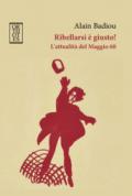 Ribellarsi è giusto! L'attualità del Maggio 68