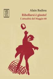 Ribellarsi è giusto! L'attualità del Maggio 68