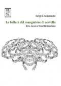 La ballata del mangiatore di cervella. Kris, Lacan e l'eredità freudiana