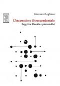 L' inconscio e il trascendentale. Saggi tra filosofia e psicoanalisi