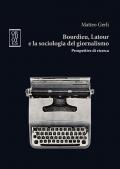 Bourdieu, Latour e la sociologia del giornalismo. Prospettive di ricerca