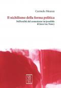 Il nichilismo della forma politica. Nell'eredità del comunismo im/possibile di Jean-Luc Nancy