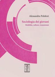 Sociologia dei giovani. Mobilità, culture, transizioni