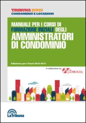 Manuale per i corsi di formazione iniziale degli amministratori di condominio