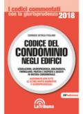 Codice del condominio negli edifici. Legislazione, bibliografia, giurisprudenza, formulario e pratica