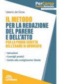 Il metodo per la redazione del parere e dell'atto per la prova scritta dell'esame di avvocato